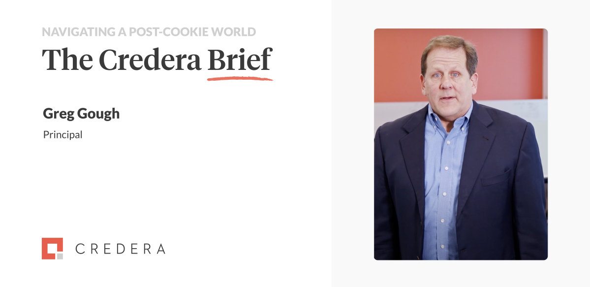 The Credera Brief | Navigating a Post-Cookie World