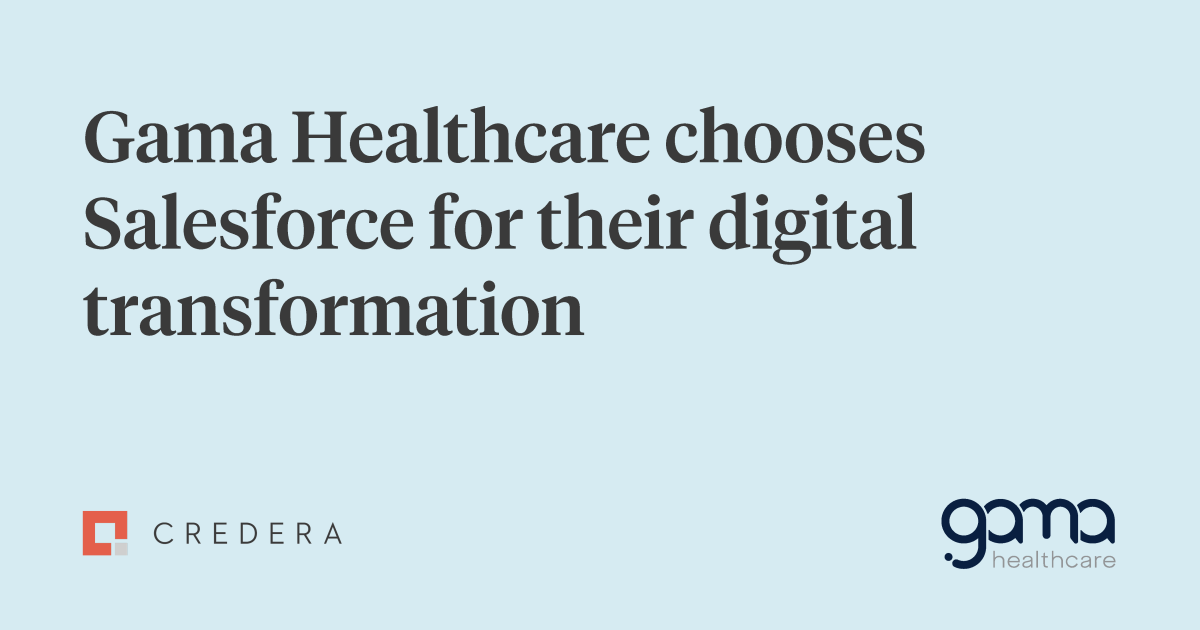 Gama Healthcare Chooses Credera and Salesforce for Digital Transformation