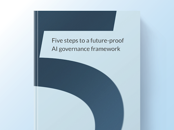 Five steps to a future-proof AI governance framework