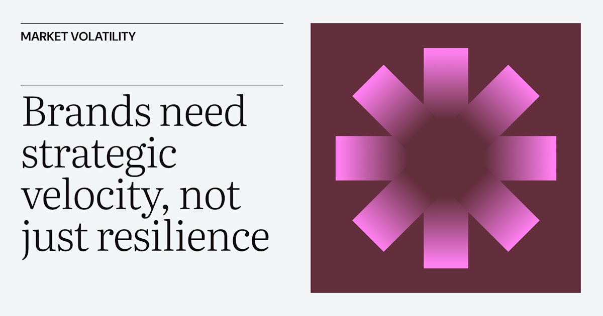 During market uncertainty, brands need strategic velocity