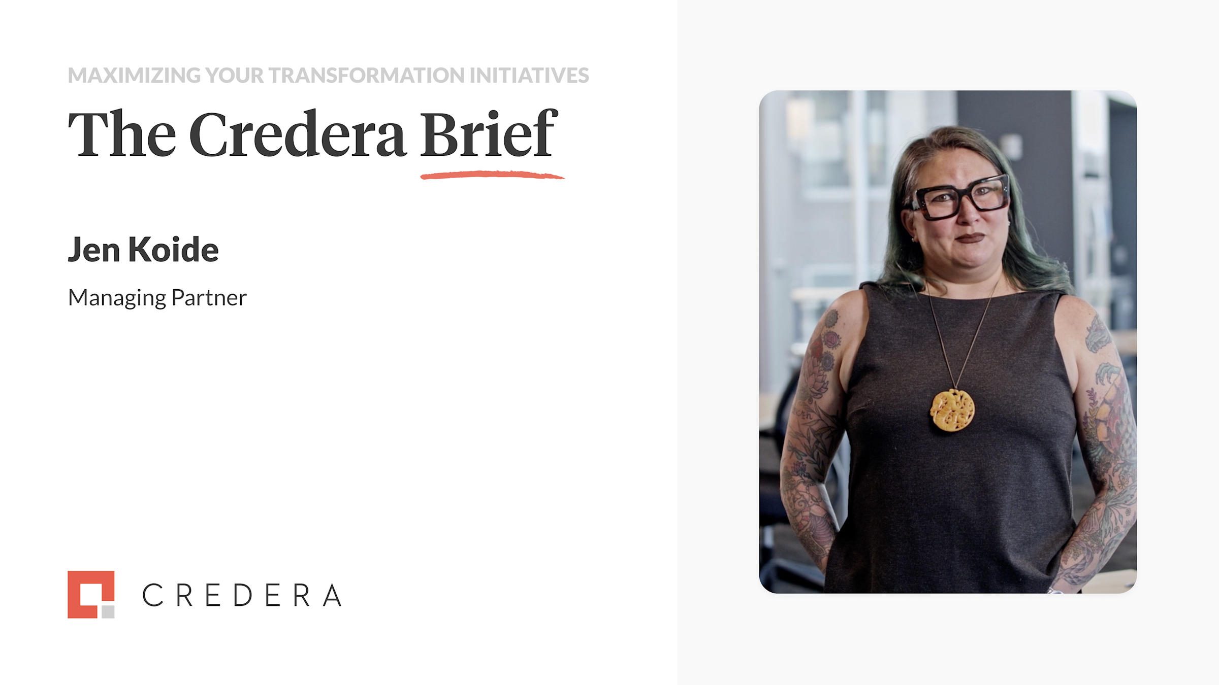 The Credera Brief | Maximizing Your Transformation Initiatives | Credera