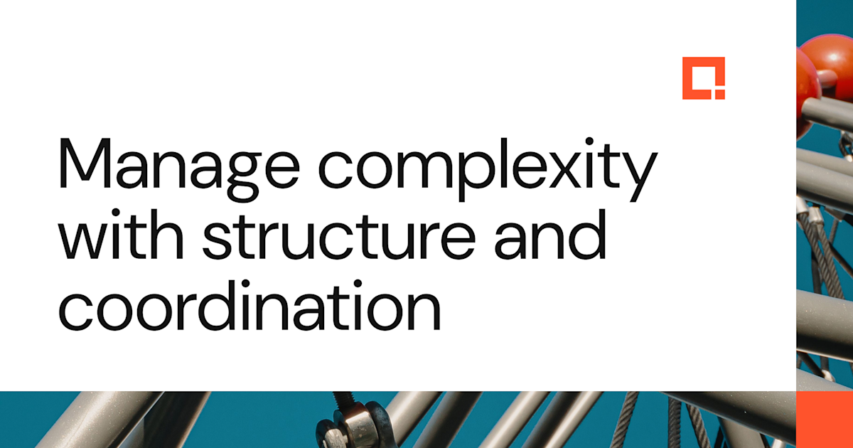 Consistent, confident execution across teams and portfolios