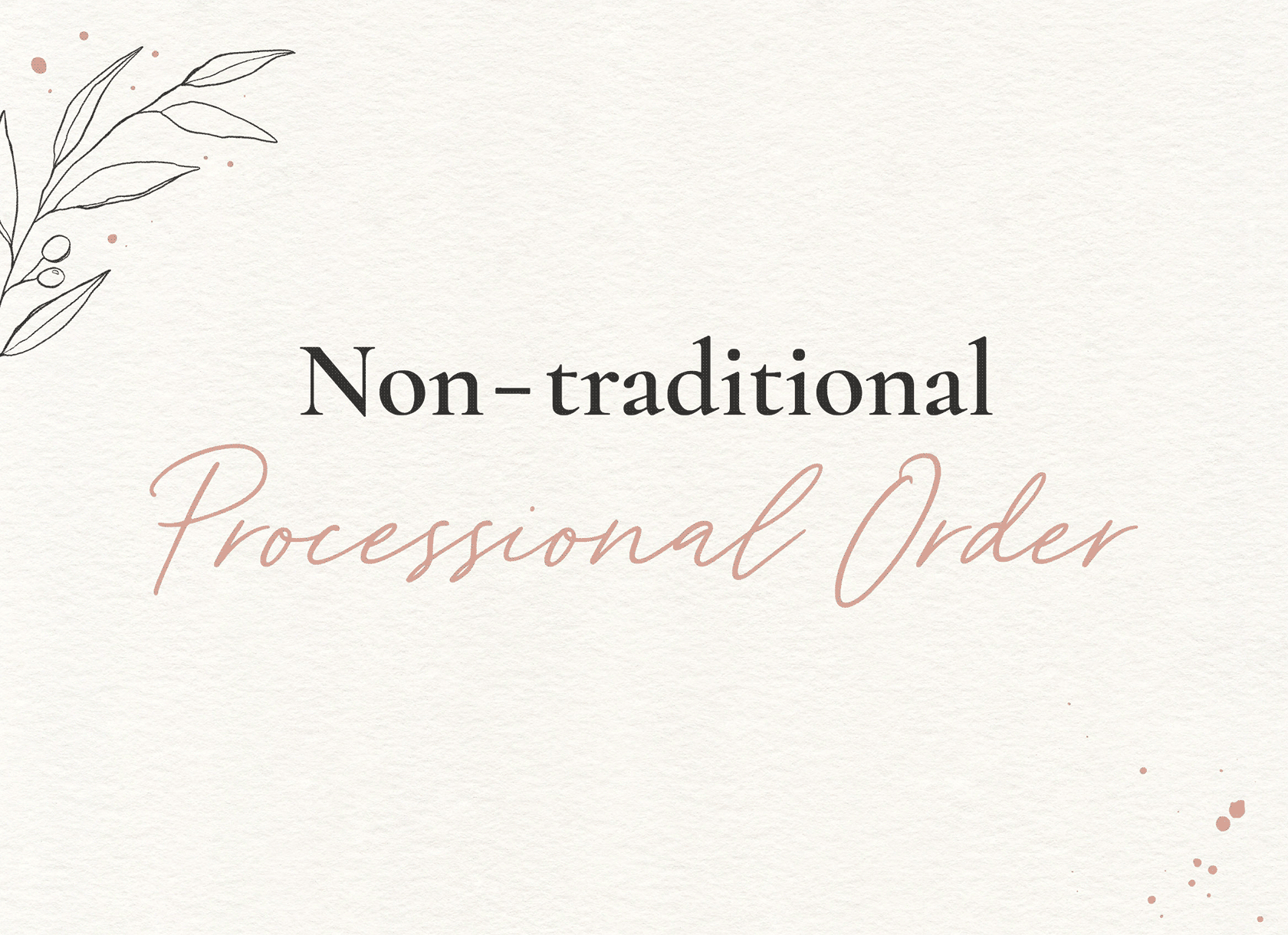 Non-traditional Processional Order