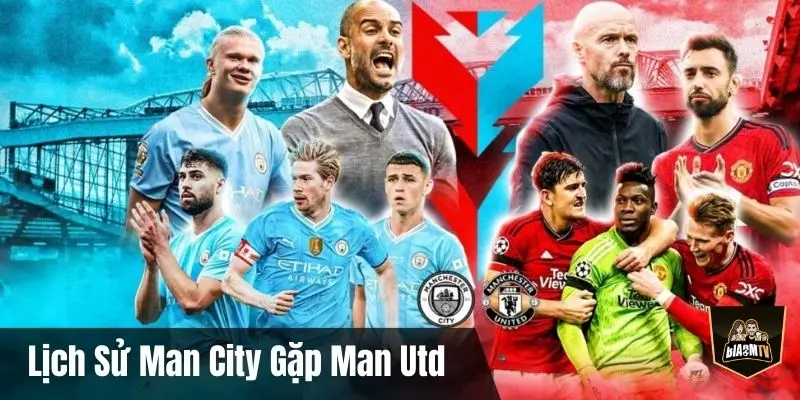 Số Liệu Thống Kê Về Man City Gặp Man Utd Mới Nhất
