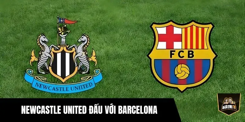 Newcastle United Đấu Với Barcelona: Nhận Định Trận 19/3