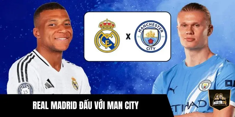 Real Madrid Đấu Với Man City: Nhận Định Đại Chiến 18/3