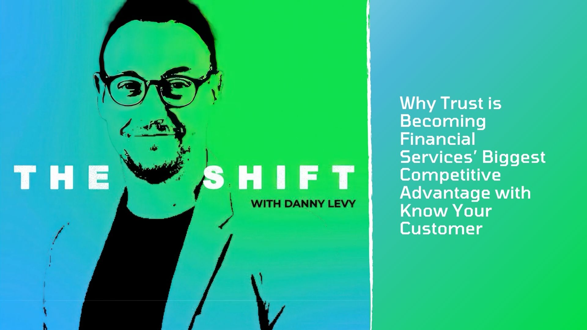 The Shift - Know Your Customer