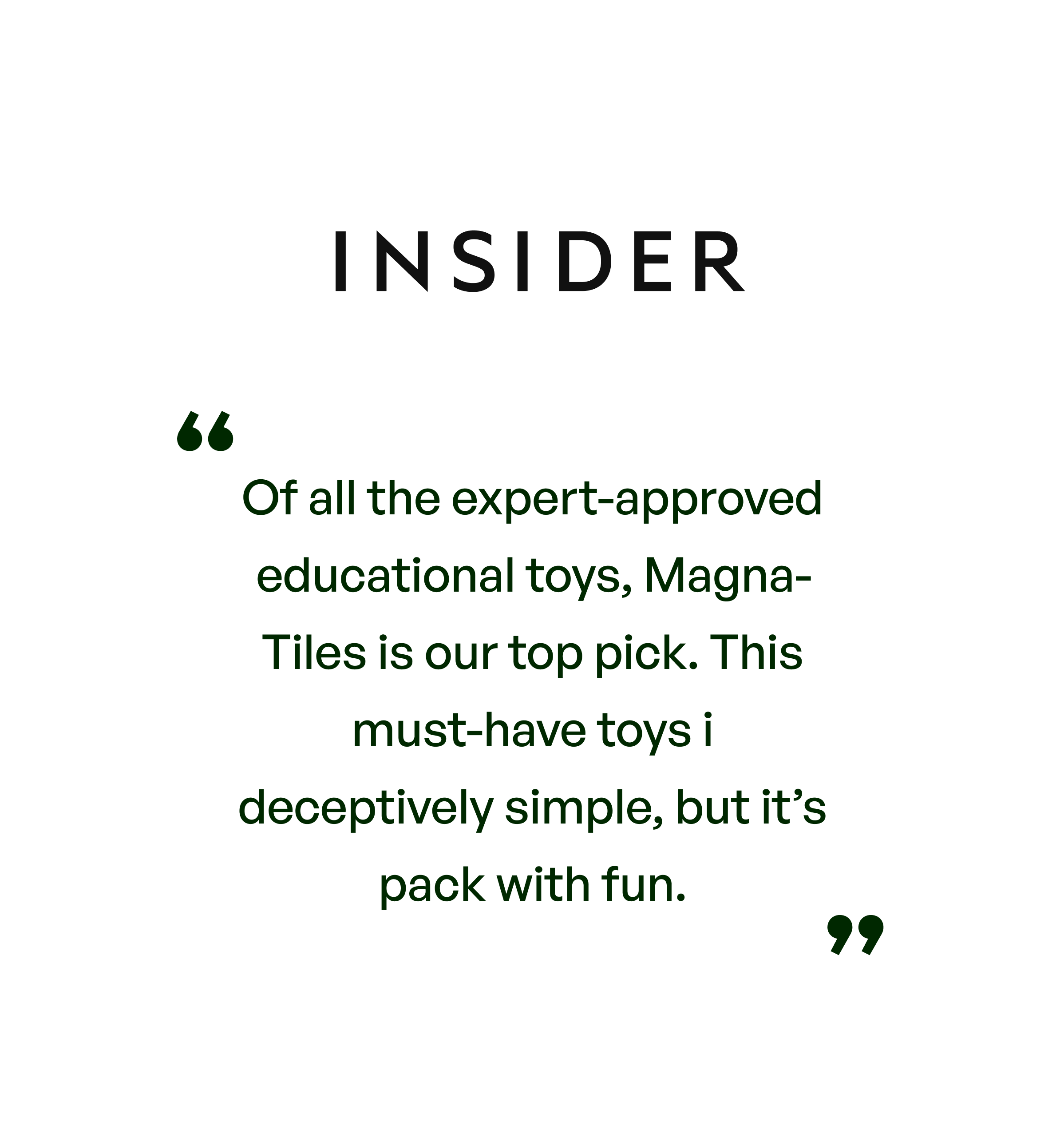 From Insider: Of all the expert-approved educational toys, Magna-Tiles is our top pick. This must-have toy is deceptively simple but it's packed with fun.