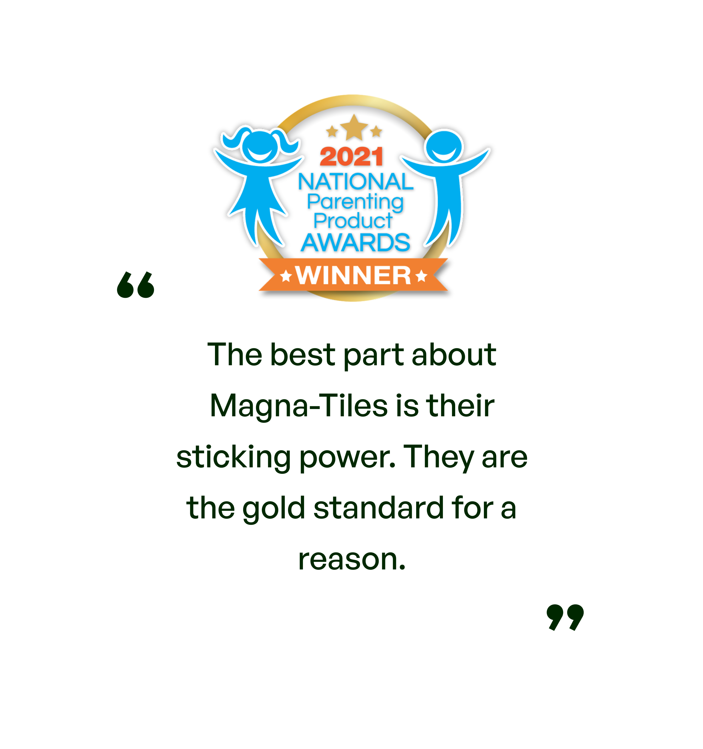 2021 National Parenting Product Awards Winner: The best part about Magna-tiles is their sticking power. They are the gold standard for a reason.