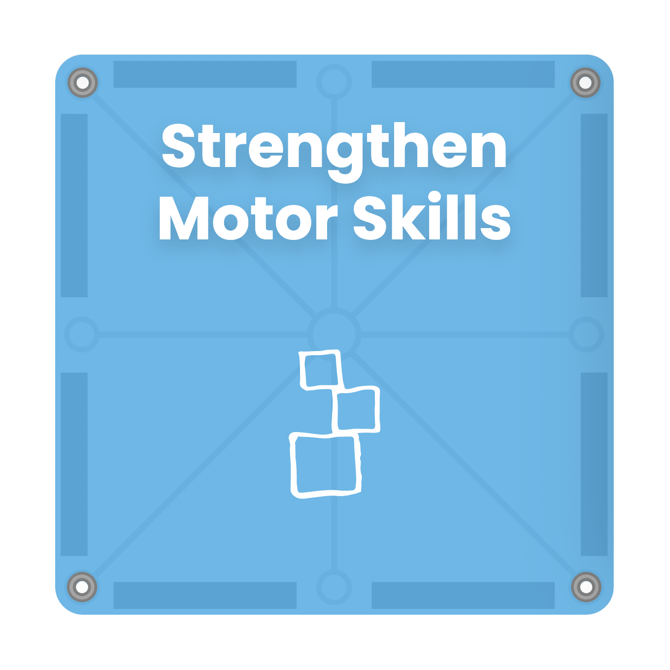 Strengthen Motor Skills