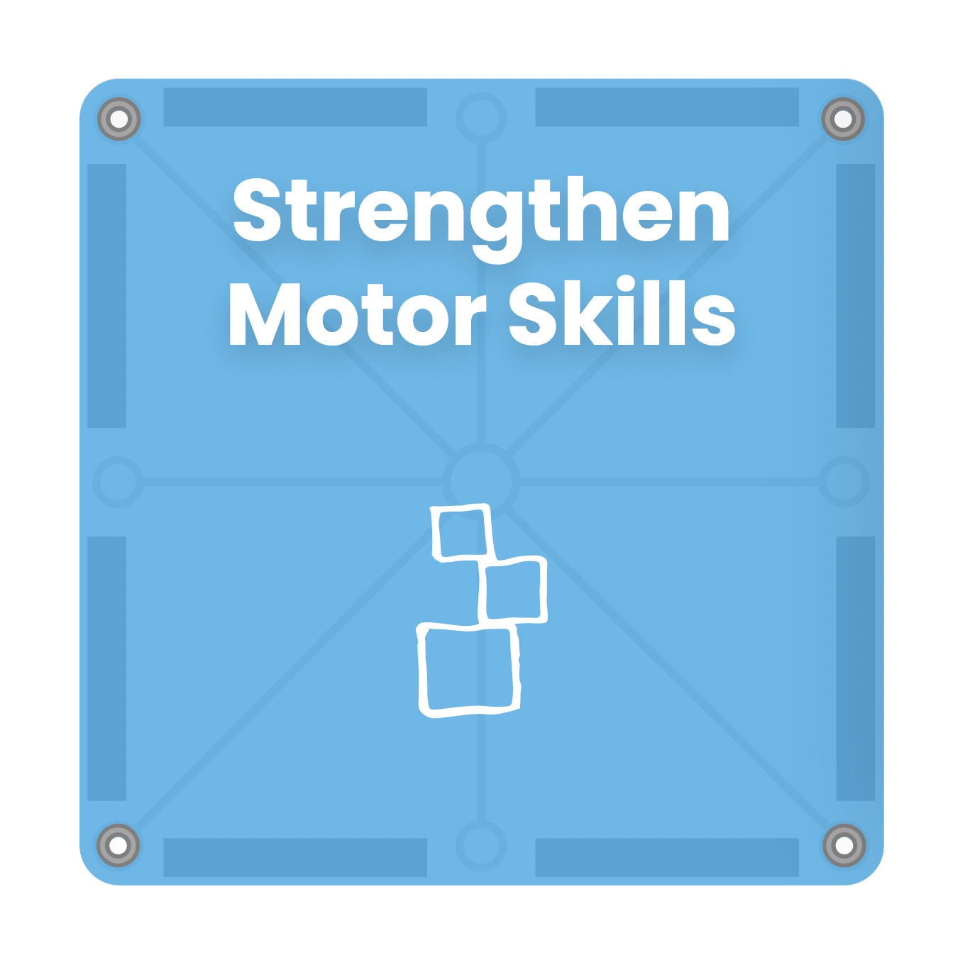 Strengthen Motor Skills