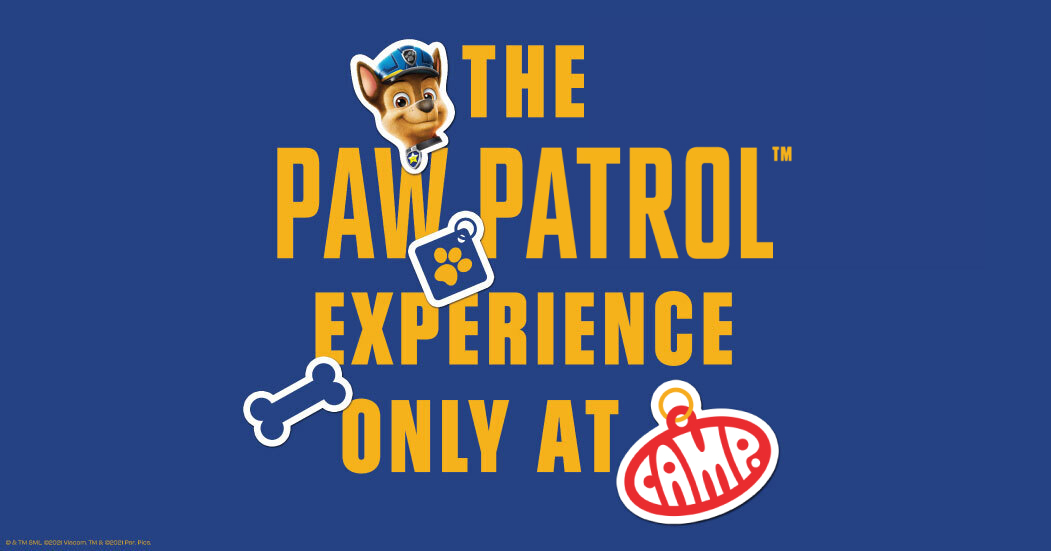 The PAW Patrol™ Experience Only at CAMP CAMP