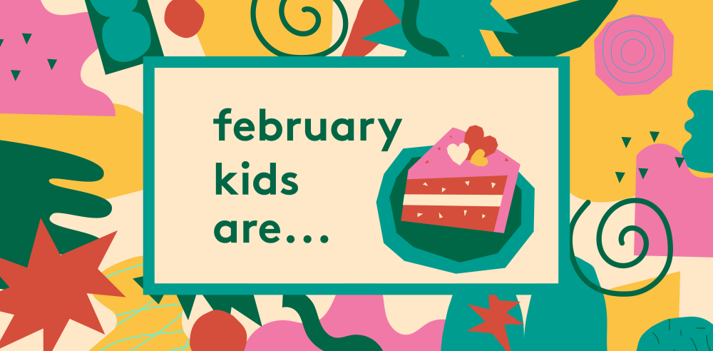 February Kids Are  