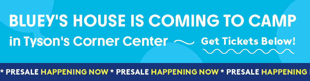 Bluey's House is coming to CAMP in Tyson's Corner Center - Get Tickets below! Presale Happening Now.