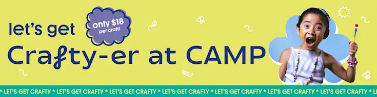 Craft at CAMP - Only $18 per craft