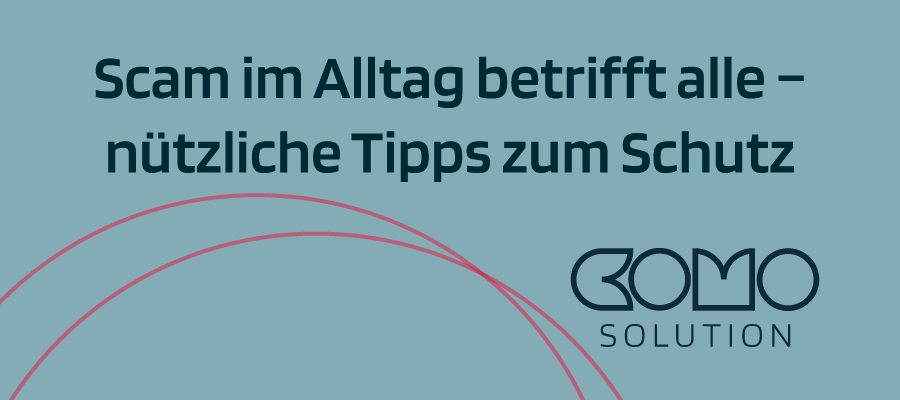 Banner CoMo Solution Scam im Alltag – Tipps für einen sicheren Umgang
