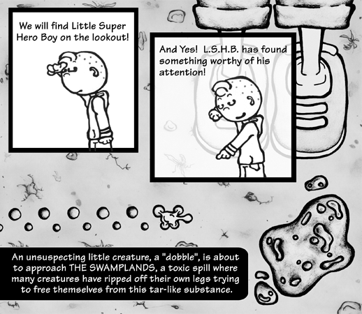 Panel 3 - Little super hero boy finds a small ant-sized creature about to walk into a toxic spill