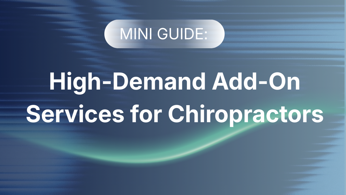 Five high-demand add-on patient services for chiropractors