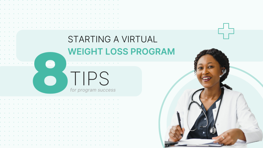 a graphic that says "starting a virtual weight loss program: 8 tips for program success" with a Black female physician smiling in the bottom right corner