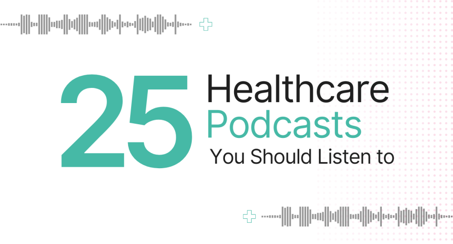 25 top rated healthcare podcasts providers should listen to