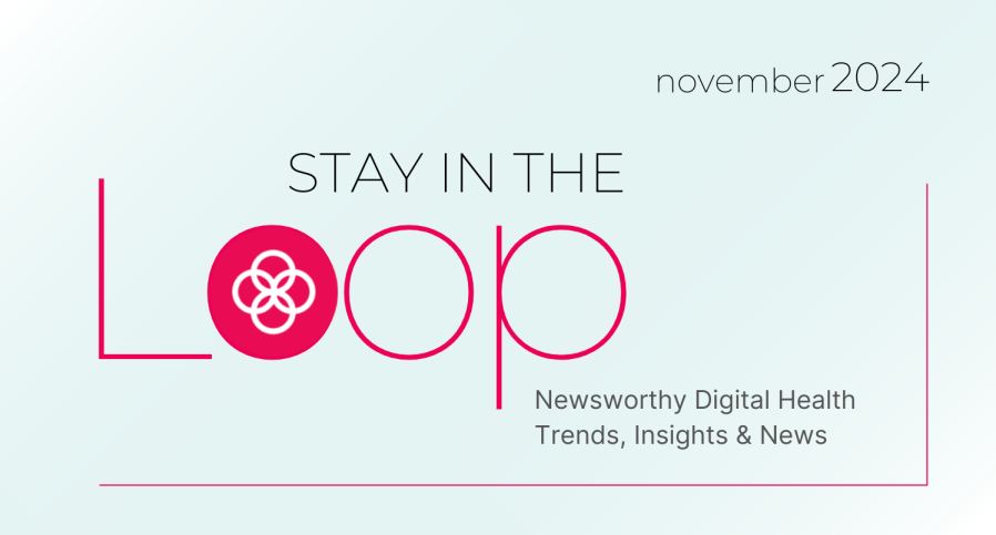 newsworthy digital health trends, insights and news for October 2024