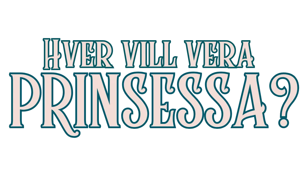 Hver vill vera prinsessa?