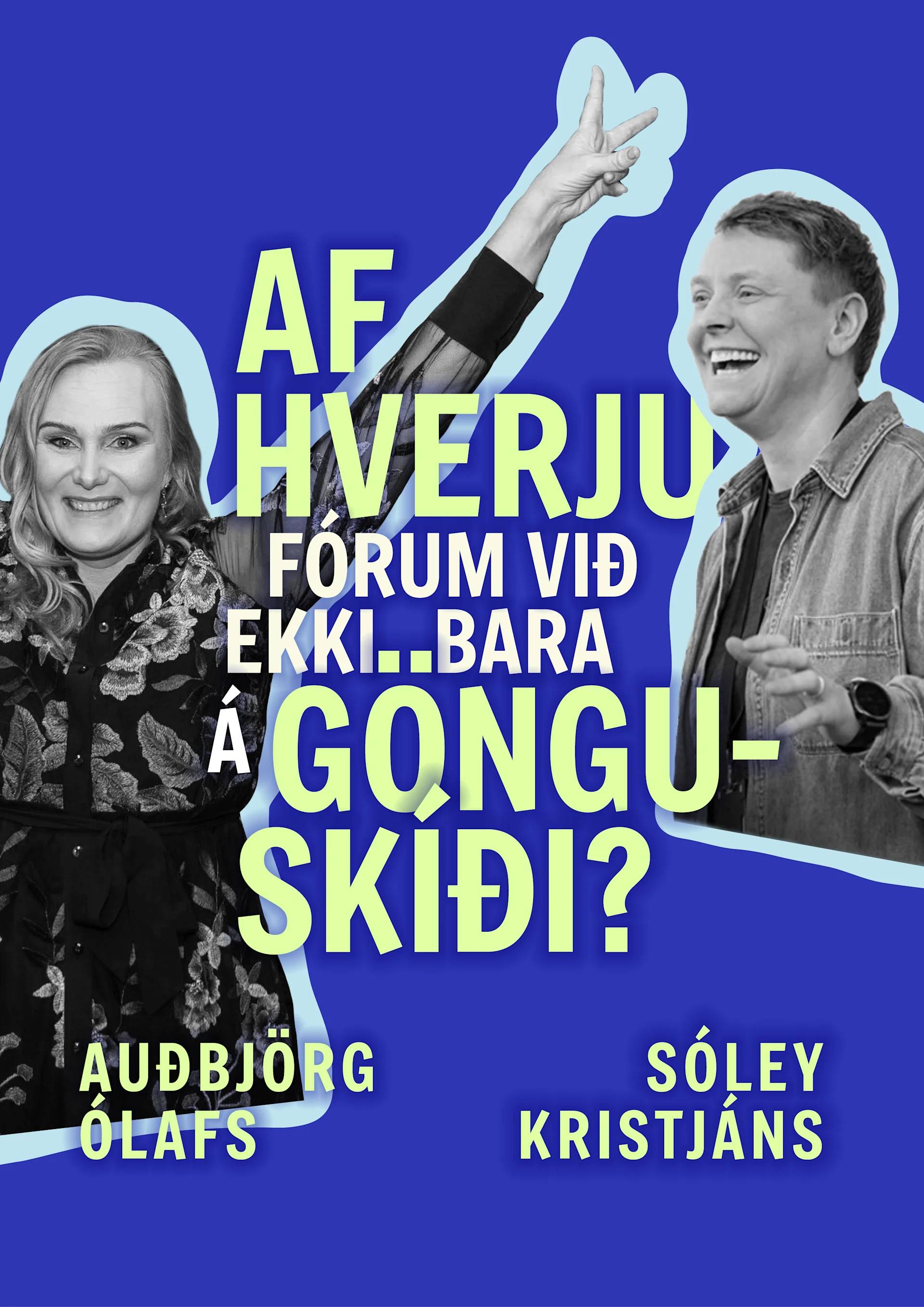 Af hverju fórum við ekki bara á gönguskíði?