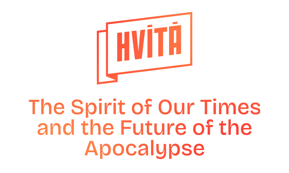 Hvítá - Spirit of our Times and the Future of the Apocalypse