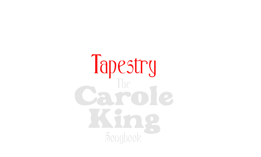 Tapestry, the Carole King Songbook