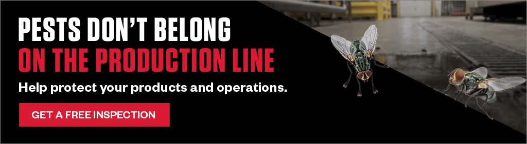 Pests don’t belong on the production line. Help protect your products and operations. Get a free inspection.