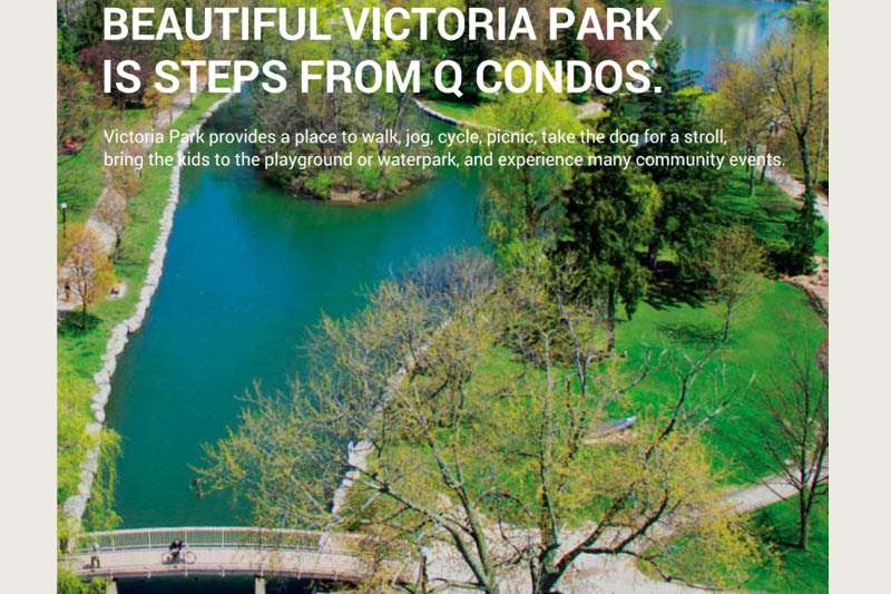 Q Condos community - adjacent Victoria Park