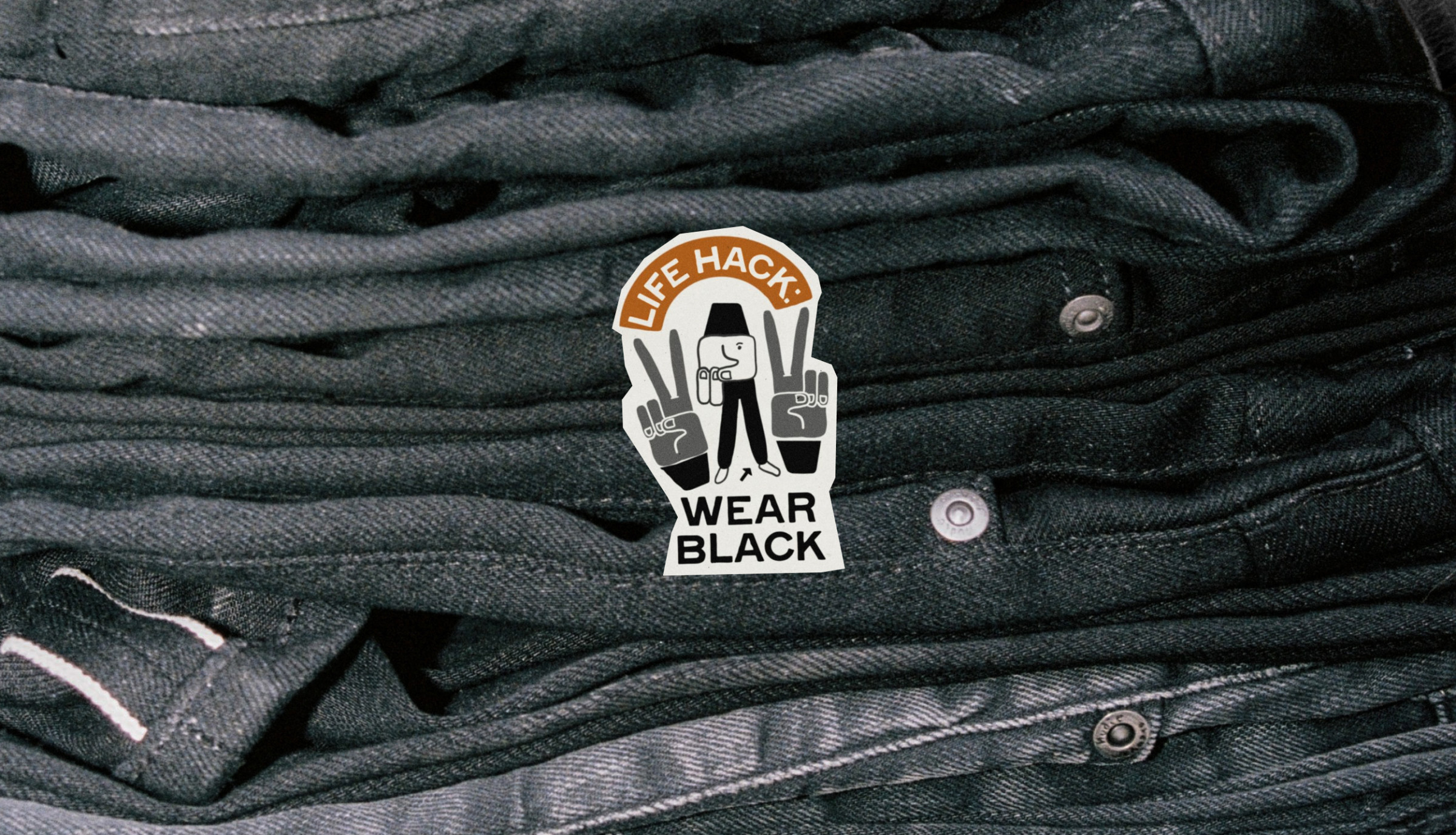 Black Selvage Life Hack Wear Black