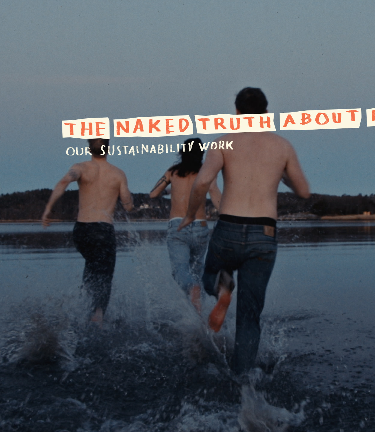The Naked Truth About Nudie Jeans Our Sustainability Work