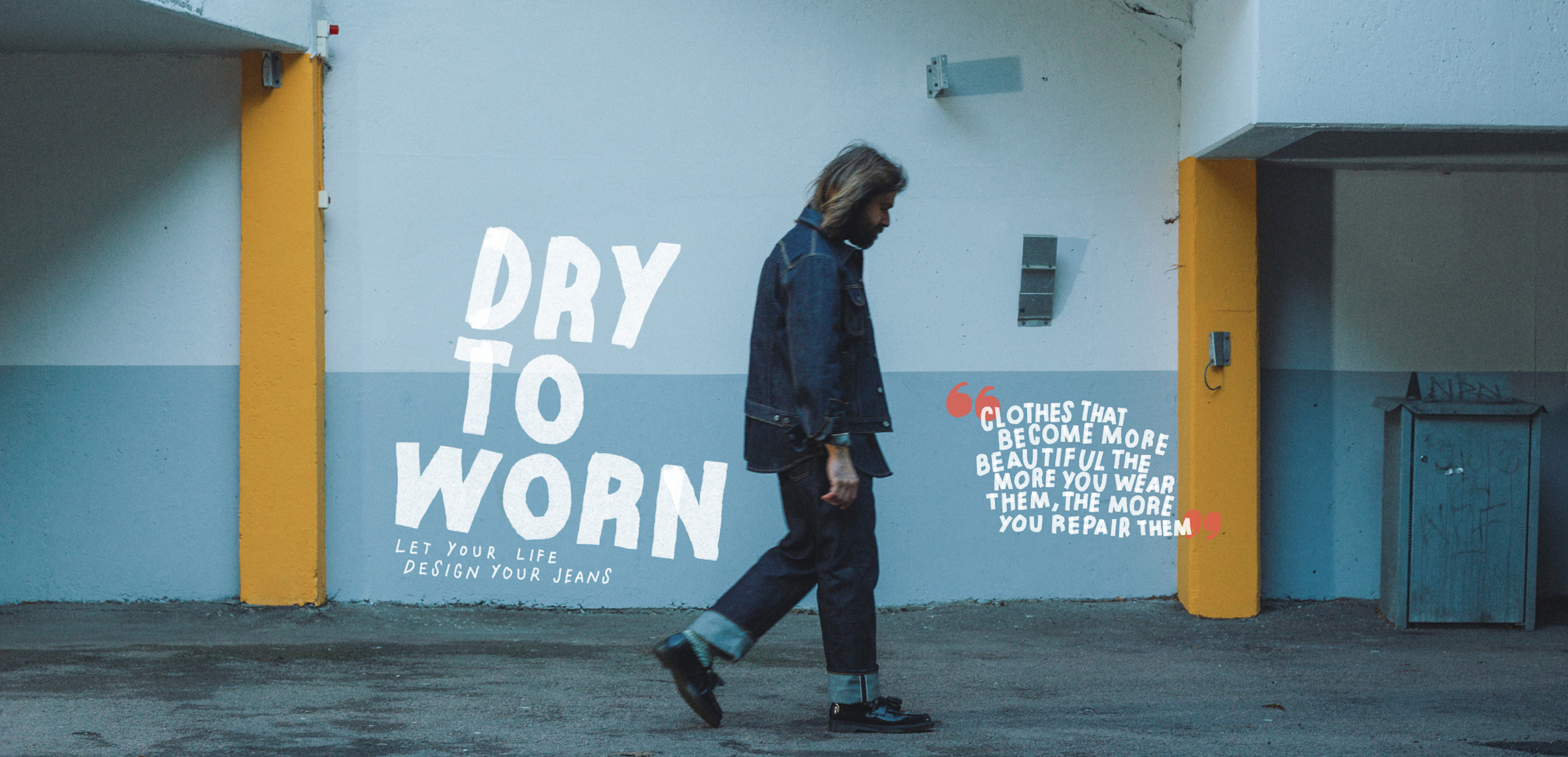 Dry To Worn - Let your life design your jeans