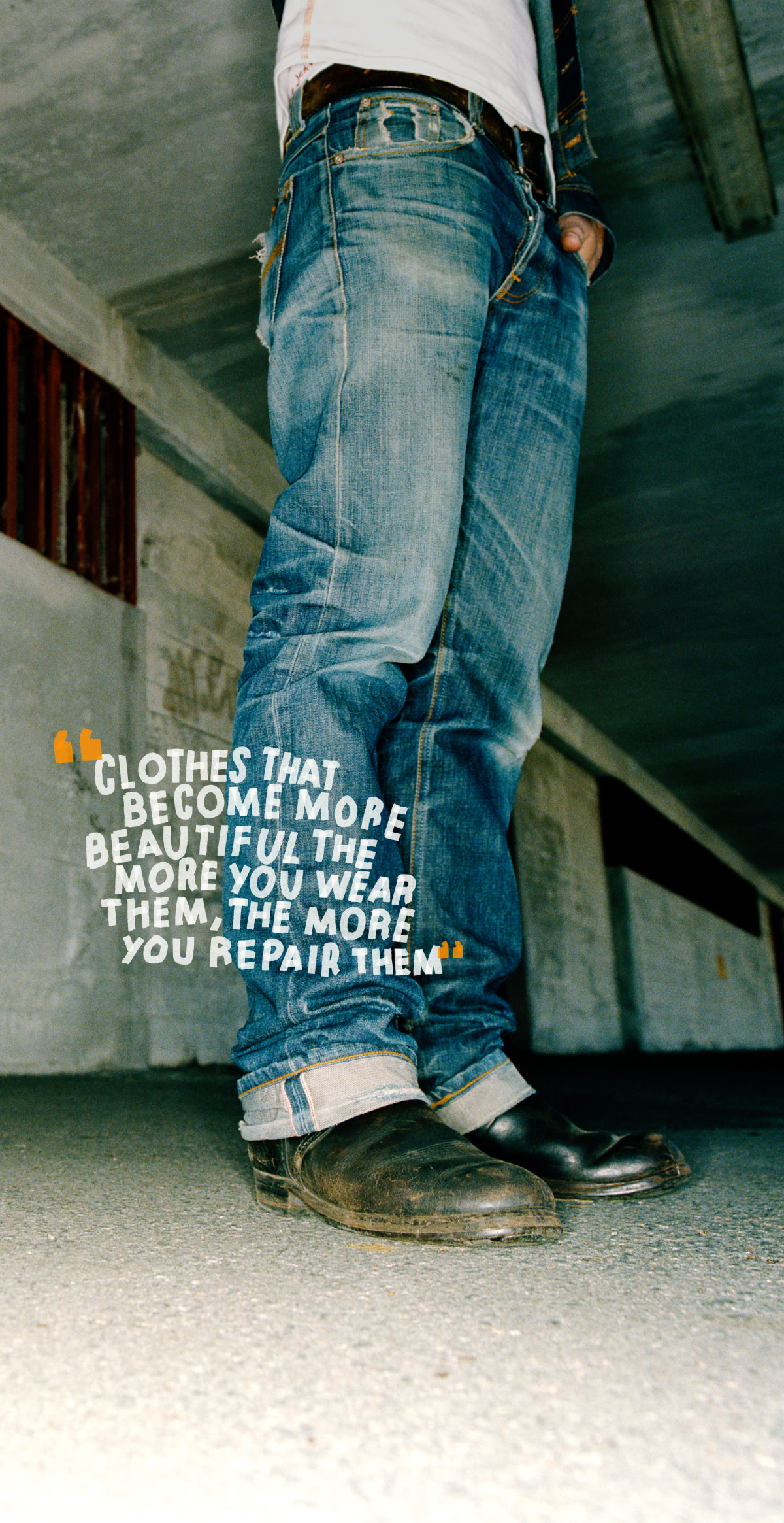 Clothes that become more beautiful the more your wear them the more you repair them.