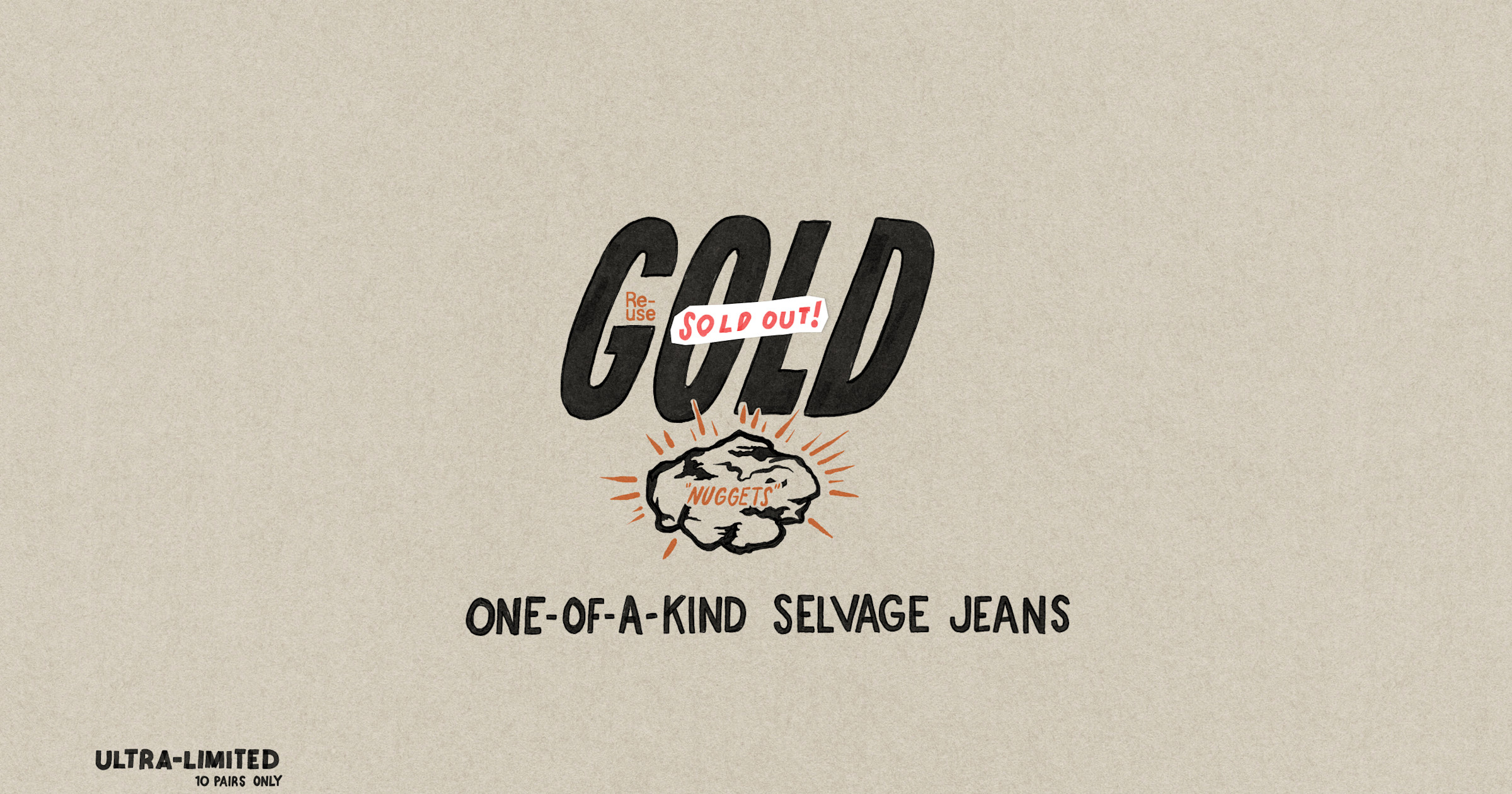 Re-use Gold One-Kind-of Selvage Jeans