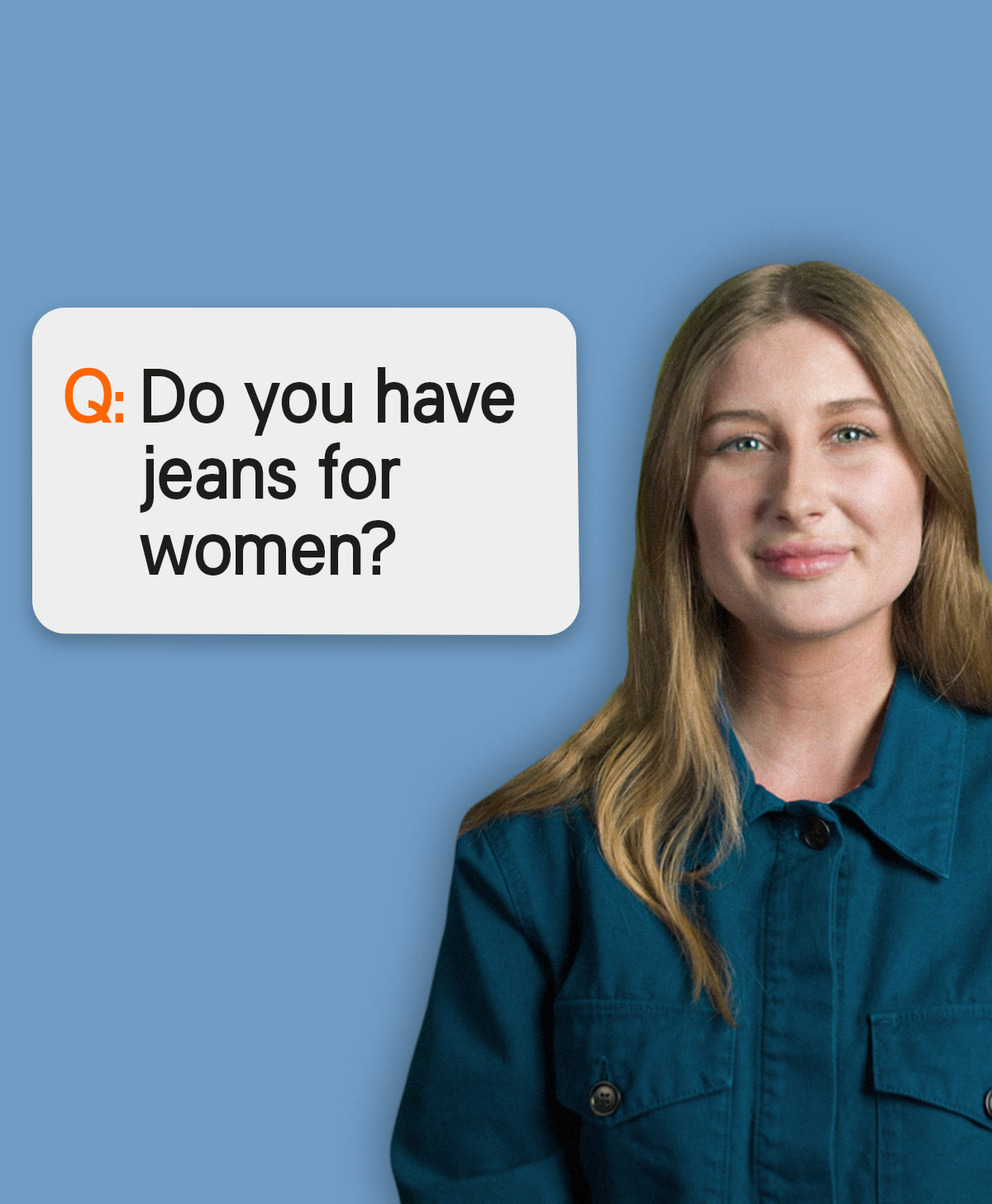 What the FAQ - Do you have jeans for women?