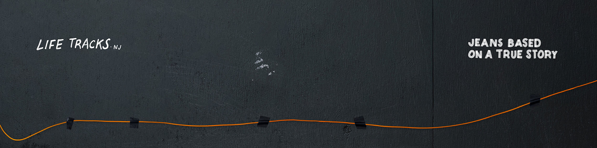 Life Tracks
Jeans Based on a True Story