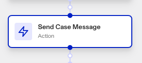 Send Case Message Step