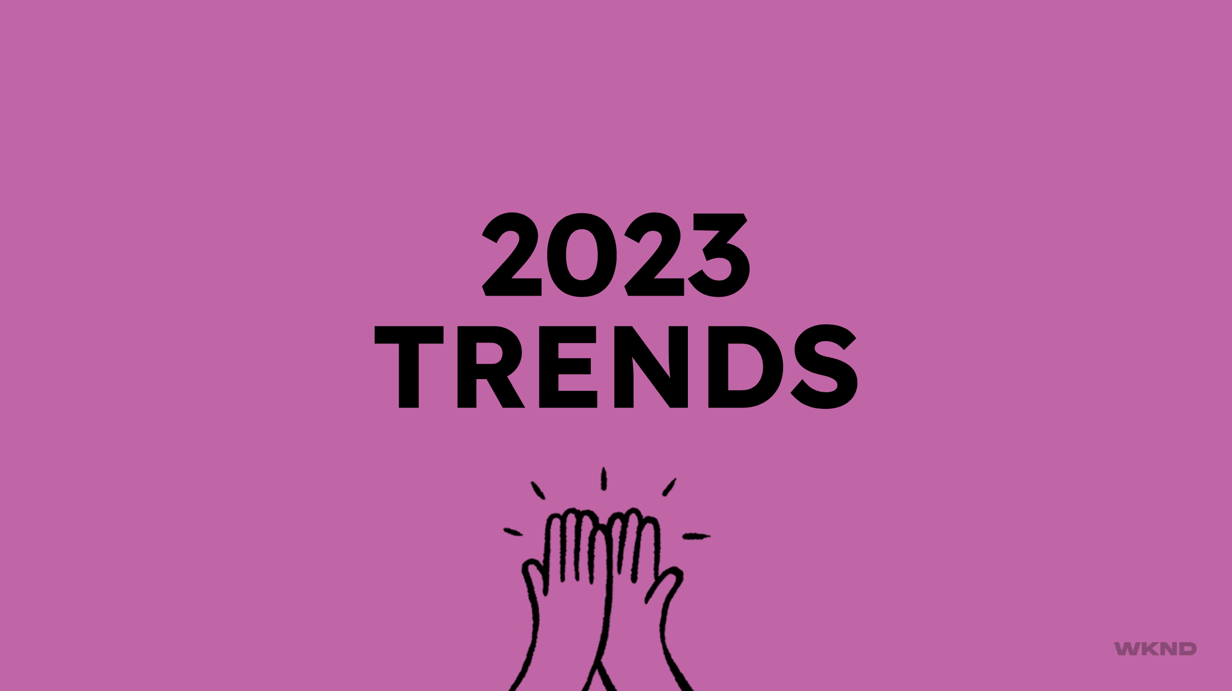 Trends 2023