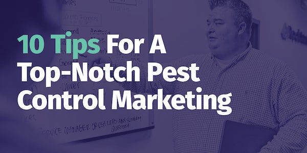 10 Tips For A Top-Notch Pest Control Marketing Strategy | FieldRoutes