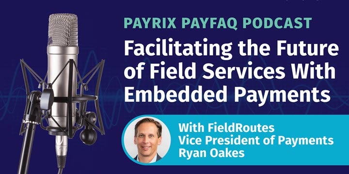 SEO Image | VP of Payments Ryan Oakes, Joins the Payrix PayFAQ Podcast