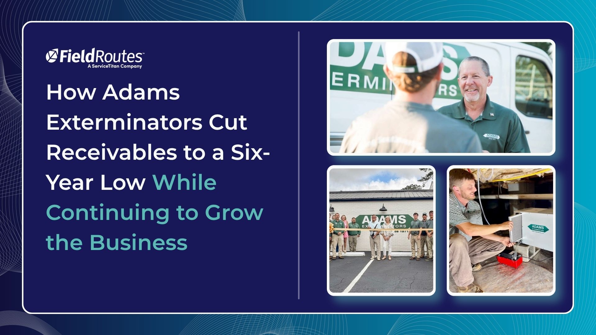 How Adams Exterminators Cut Receivables to a Six-Year Low While Continuing to Grow the Business