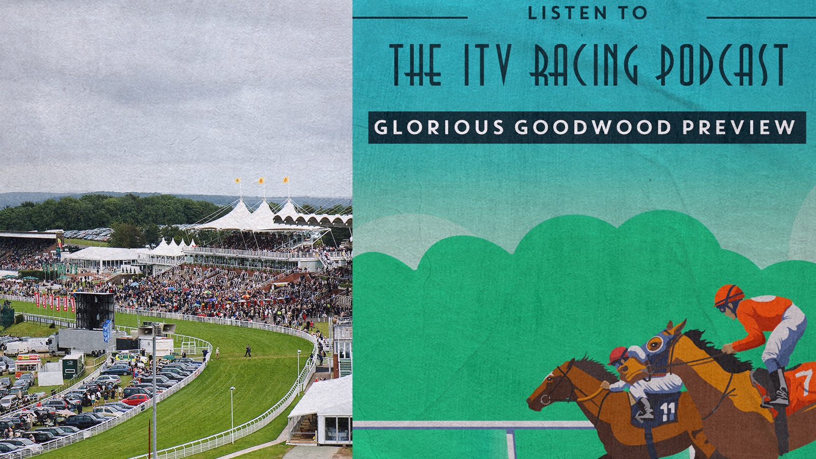 ITV Racing Podcast The Glorious Goodwood preview Racing