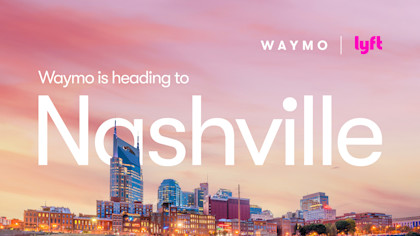 An image of the Nashville skyline that says Waymo is coming to Nashville, featuring both the Waymo and Lyft logos.