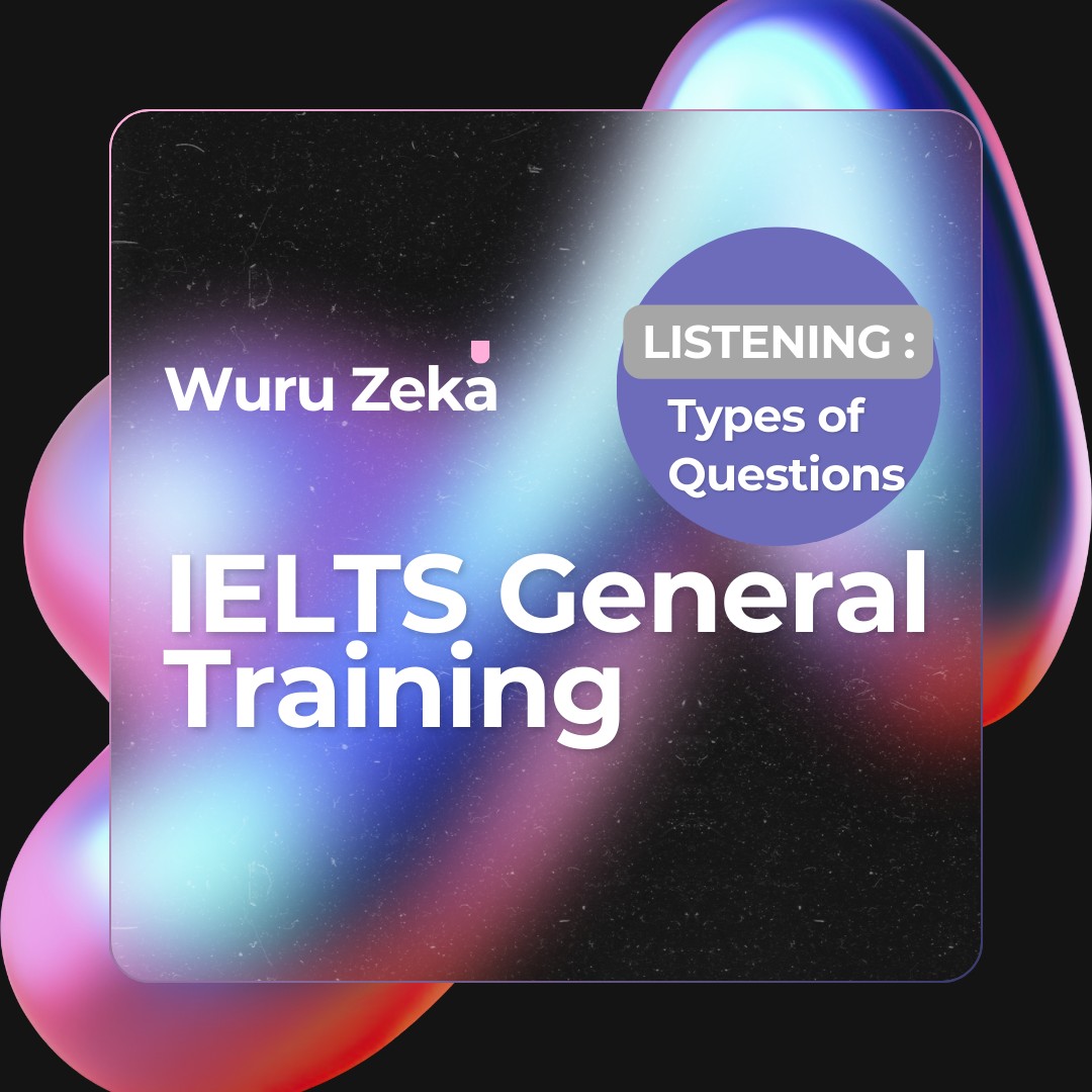 IELTS GT Listening : Types of Question