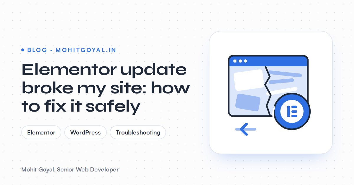 Elementor update broke my site: how to fix it safely