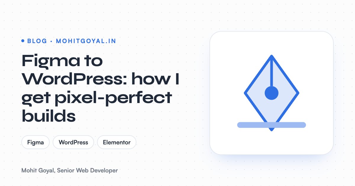 Figma to WordPress: how I get pixel-perfect builds