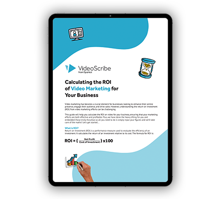 Download your very own copy of 'Calculating the ROI of Video Marketing for Your Business' from VideoScribe