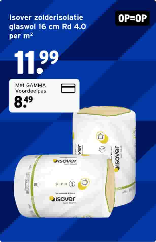 Isover zolderisolatie glaswol 16 cm Rd 4.0 in verpakking, prijs 11,99 euro, met GAMMA Voordeelpas 8,49 euro, op=op aanbieding.
